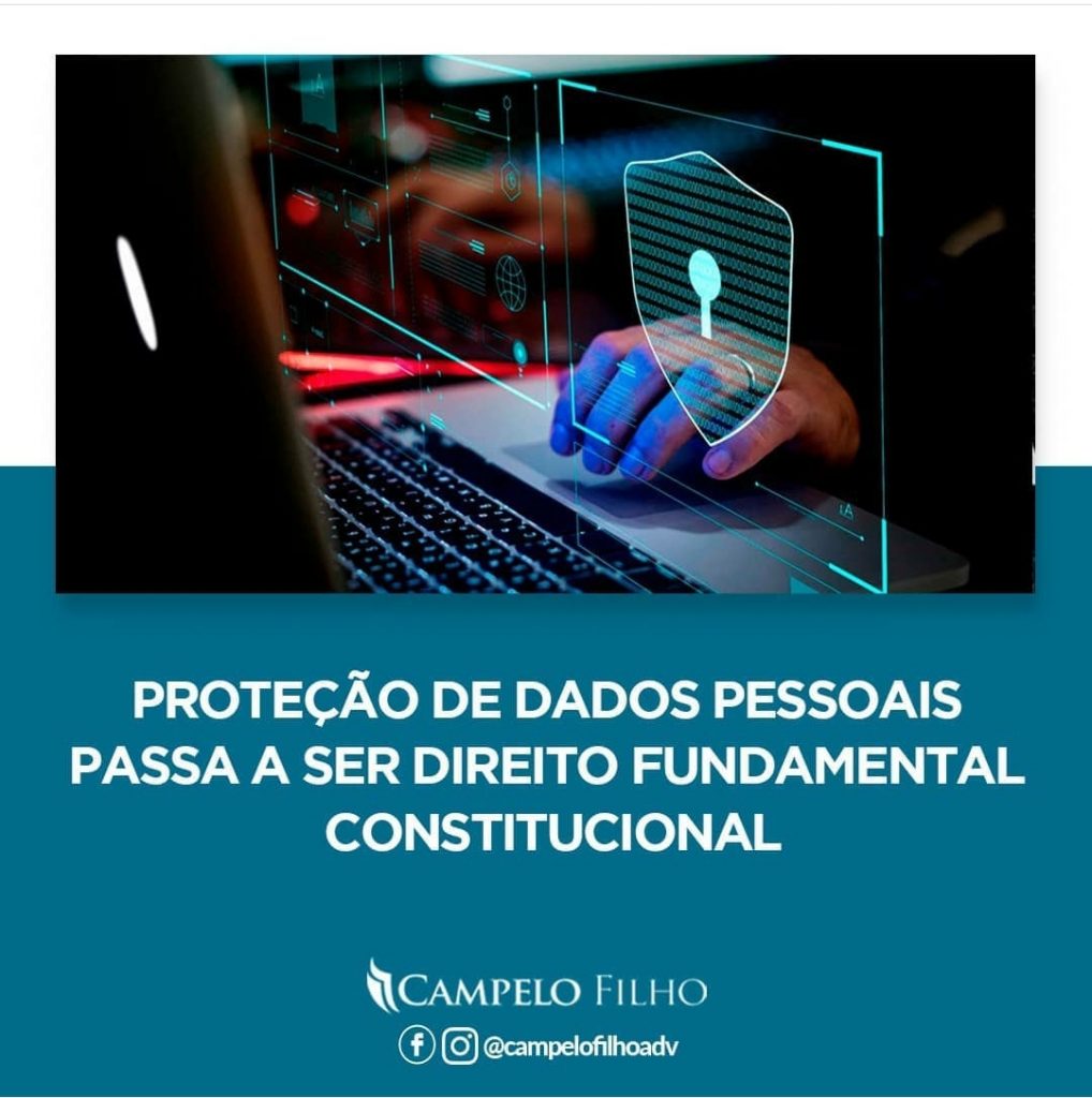 PROTEÇÃO DE DADOS PESSOAIS PASSA A SER DIREITO FUNDAMENTAL CONSTITUCIONAL