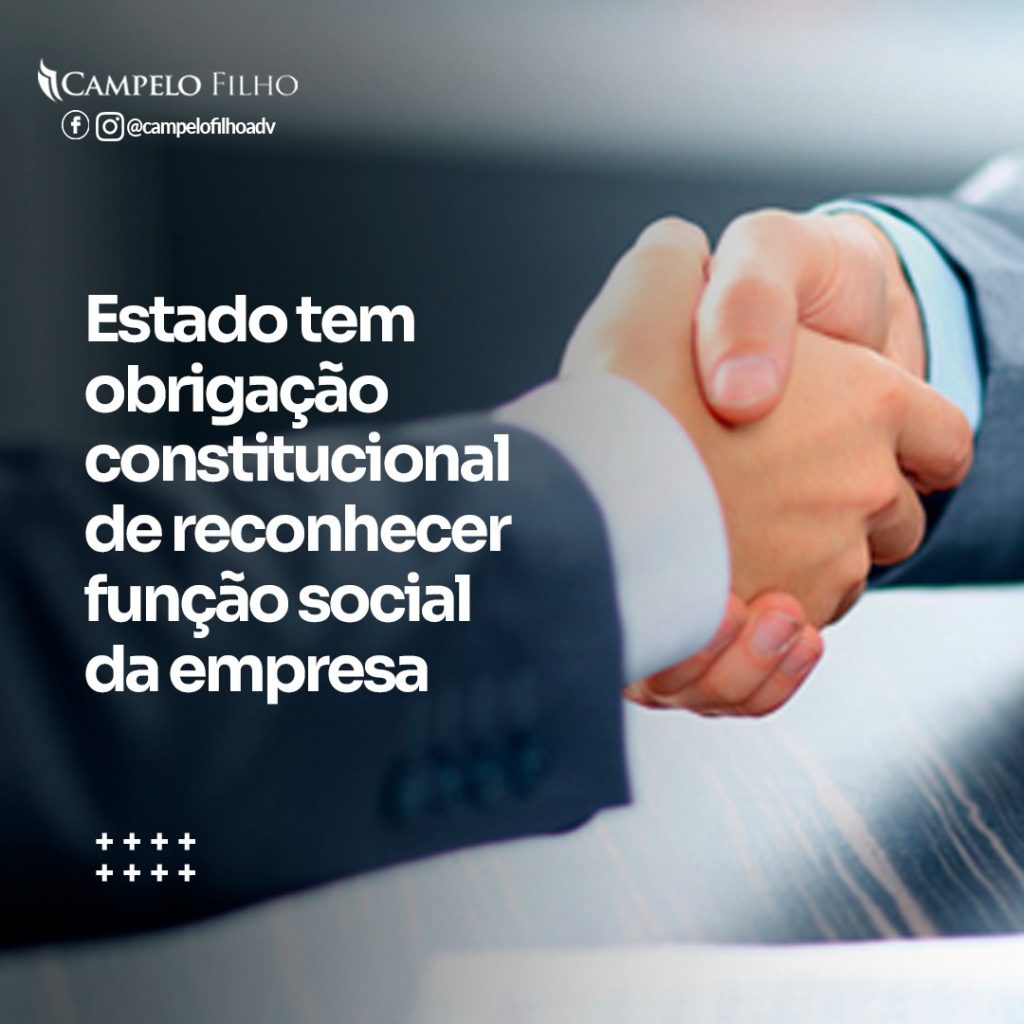 Estado tem obrigação constitucional de reconhecer função social da empresa